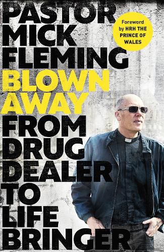 Blown Away: From Drug Dealer to Life Bringer