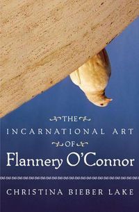Cover image for Incarnational Art Of Flannery O'Connor