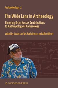 Cover image for The Wide Lens in Archaeology: Honoring Brian Hesse's Contributions to Anthropological Archaeology