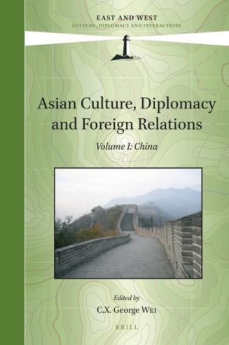Cover image for Asian Culture, Diplomacy and Foreign Relations, Volume I: China