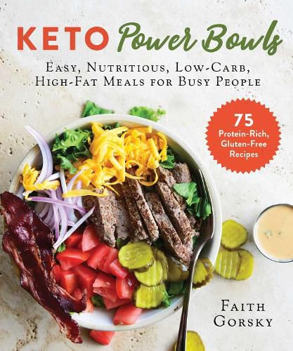 Cover image for Keto Power Bowls: Easy, Nutritious, Low-Carb, High-Fat Meals for Busy People