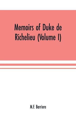 Cover image for Memoirs of Duke de Richelieu (Volume I)