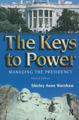 Cover image for The Keys to Power: Managing the Presidency