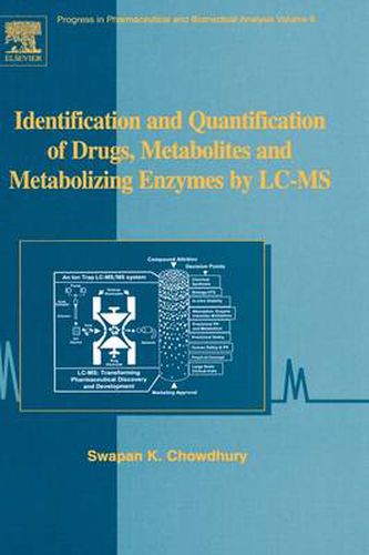 Cover image for Identification and Quantification of Drugs, Metabolites and Metabolizing Enzymes by LC-MS