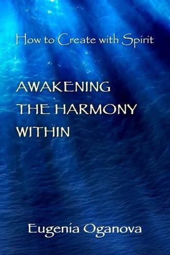 Cover image for Awakening the Harmony Within: How to Create with Spirit