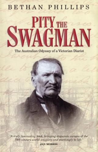 Cover image for Pity the Swagman - The Australian Odyssey of a Victorian Diarist