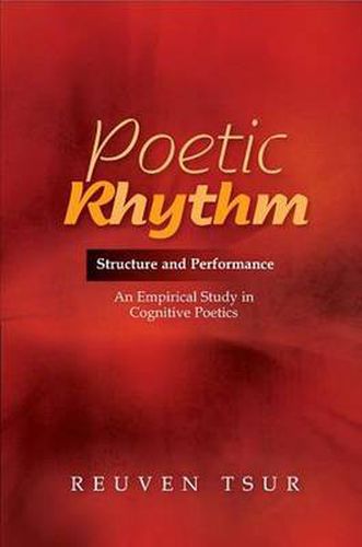 Cover image for Poetic Rhythm: Structure & Performance -- An Empirical Study in Cognitive Poetics (Revised & Expanded Edition)