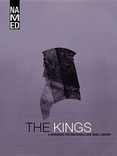 Cover image for The Kings: A Workbook for Individuals and Small Groups