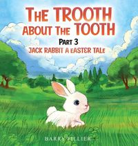 Cover image for The Trooth About The Tooth Part 3