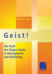 Cover image for Geist!: Die Kraft Der Klugen Koepfe in Management Und Marketing