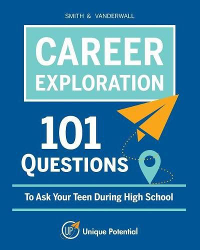 Cover image for CAREER EXPLORATION 101 Questions To Ask Your Teen During High School