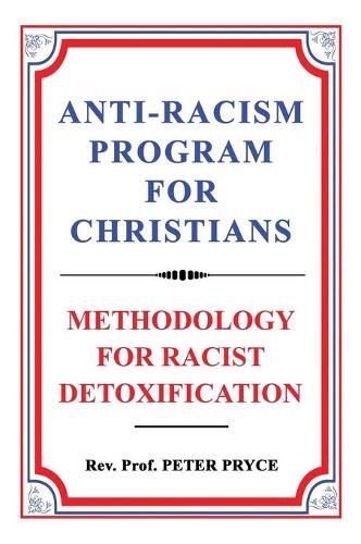 Cover image for Anti-Racism Program for Christians: Methodology for Racist Detoxification
