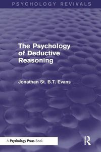 Cover image for The Psychology of Deductive Reasoning (Psychology Revivals)