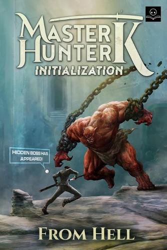 Cover image for Initialization: A LitRPG Adventure (Master Hunter K, Book 1)