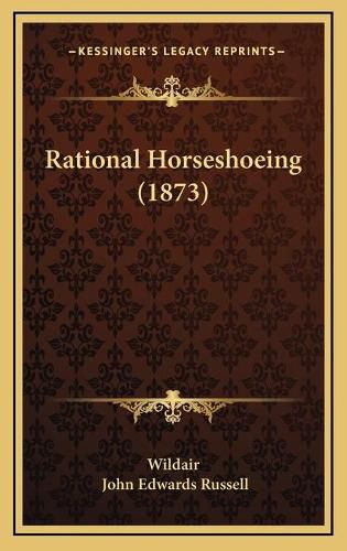 Rational Horseshoeing (1873)