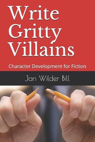 Cover image for Write Gritty Villains: Character Development for Fiction