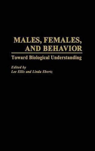 Males, Females, and Behavior: Toward Biological Understanding