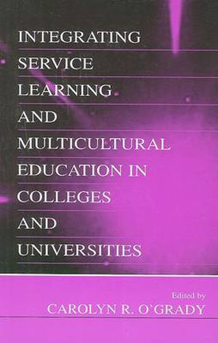 Cover image for Integrating Service Learning and Multicultural Education in Colleges and Universities