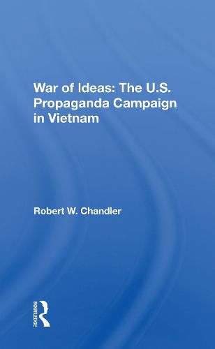 Cover image for War Of Ideas: The U.s. Propaganda Campaign In Vietnam