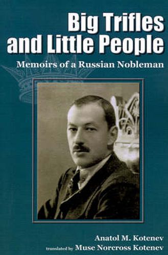 Cover image for Big Trifles and Little People: Memoirs of a Russian Nobleman