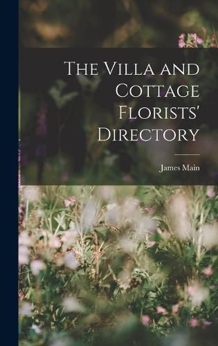 Cover image for The Villa and Cottage Florists' Directory