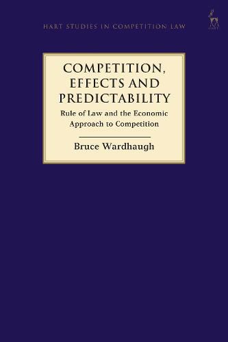 Cover image for Competition, Effects and Predictability: Rule of Law and the Economic Approach to Competition