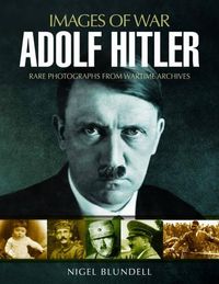 Cover image for Adolf Hitler: Images of War