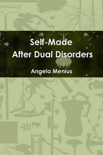Cover image for Self-Made After Dual Disorders
