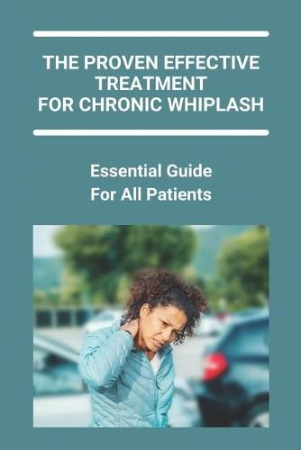 Cover image for The Proven Effective Treatment For Chronic Whiplash