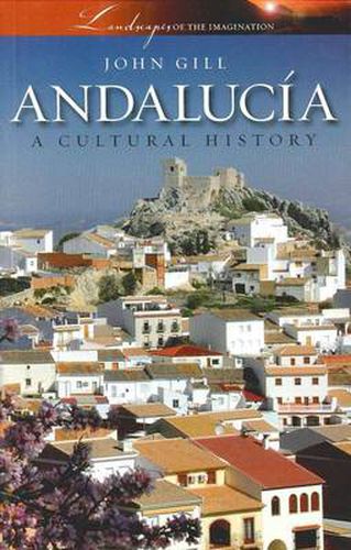 Cover image for Andalucia: A Cultural History