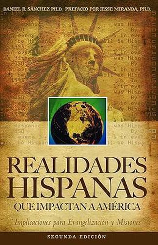 Cover image for Realidades Hispanas Que Impactan A America: Implicaciones para la evangelizacion y misiones