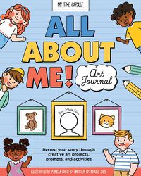 Cover image for All About Me! Art Journal: Record your story through creative art projects, prompts, and activities