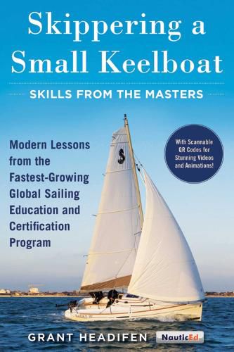 Cover image for Skippering a Small Keelboat: Skills from the Masters: Modern Lessons From the Fastest-Growing Global Sailing Education and Certification Program