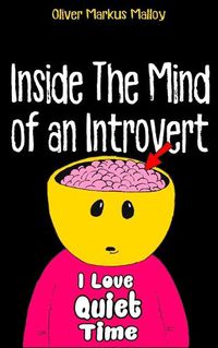 Cover image for Inside The Mind of an Introvert: Comics, Deep Thoughts and Quotable Quotes