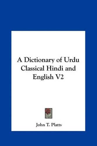 A Dictionary of Urdu Classical Hindi and English V2