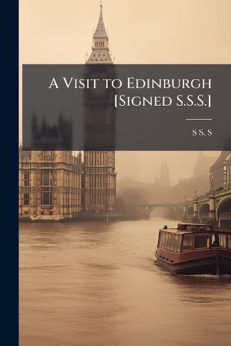 Cover image for A Visit to Edinburgh [Signed S.S.S.].