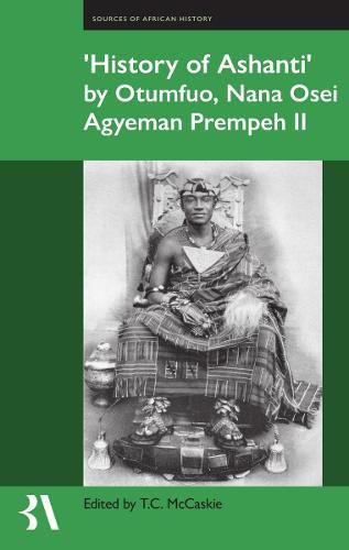 Cover image for History of Ashanti by Otumfuo, Nana Osei Agyeman, Prempeh II