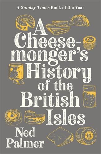 Cover image for A Cheesemonger's History of The British Isles