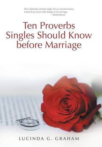 Cover image for Ten Proverbs Singles Should Know Before Marriage: The Real Truth about Singleness and Marriage and What the Church Will Not Tell You