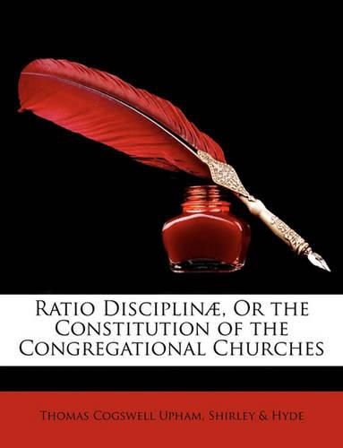 Cover image for Ratio Disciplin], or the Constitution of the Congregational Churches