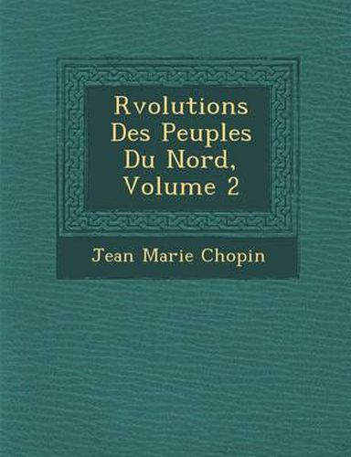 R Volutions Des Peuples Du Nord, Volume 2