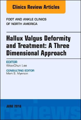 Cover image for Hallux valgus deformity and treatment: A three dimensional approach, An issue of Foot and Ankle Clinics of North America