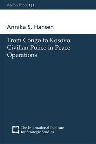 Cover image for From Congo to Kosovo: Civilian Police in Peace Operations