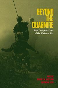 Cover image for Beyond the Quagmire: New Interpretations of the Vietnam War