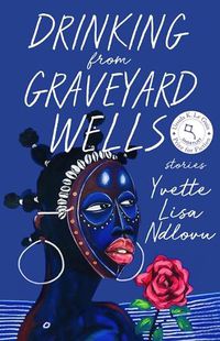 Cover image for Drinking from Graveyard Wells