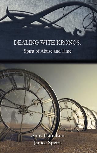 Dealing with Kronos: Spirit of Abuse and Time: Strategies for the Threshold #9: Spirit of Abuse and Time: Strategies for the Threshold #: Spirit of