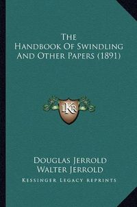 Cover image for The Handbook of Swindling and Other Papers (1891)