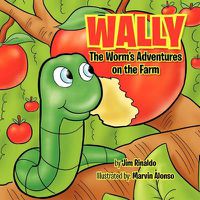 Cover image for Wally The Worm's Adventures on the Farm