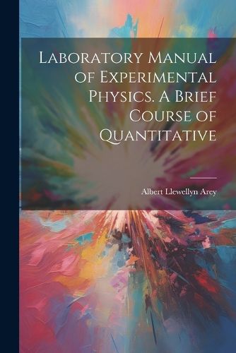 Cover image for Laboratory Manual of Experimental Physics. A Brief Course of Quantitative