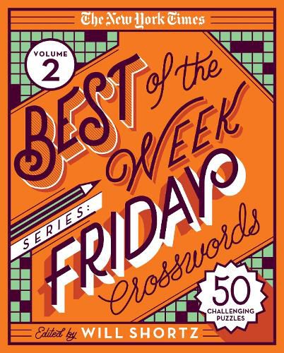 The New York Times Best of the Week Series 2: Friday Crosswords: 50 Challenging Puzzles